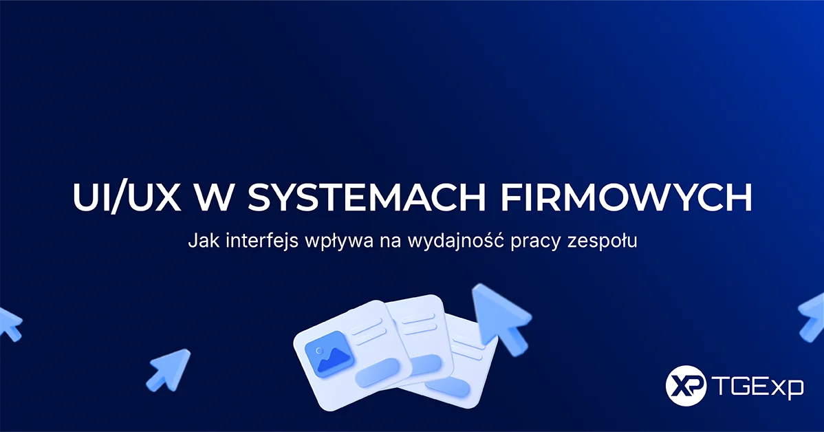 Grafika tytułowa artykułu „UI/UX w systemach firmowych" z ikonami kart interfejsu i kursora myszy na granatowym tle, z logo TGExp